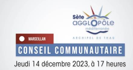 MARSEILLAN - Le prochain Conseil d'Agglo a lieu à Marseillan Jeudi 14 décembre 2023